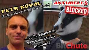 Petr Koval a jeho vyjadrenie sa k zrušeniu kanálu Antimeleš na Bitchute