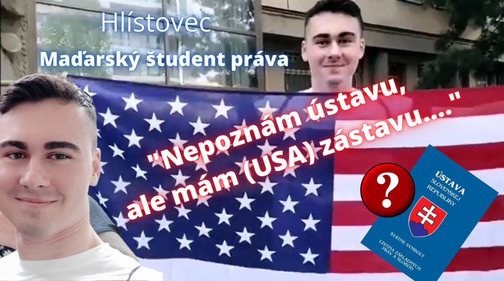 Hlístovský študent práva - nepozná Ústavu (SR), ale má zástavu (USA) ...