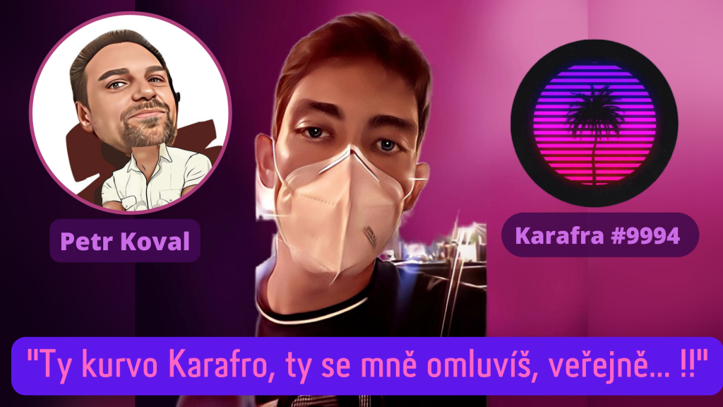 Petr Koval - "Ty kurvo, (melešofská) Karafro !