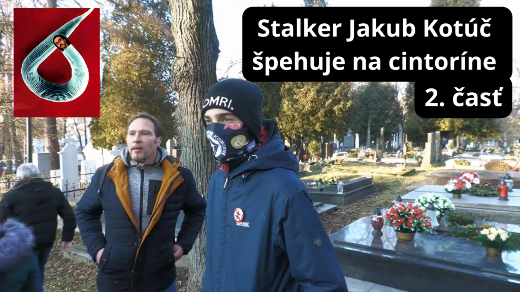 Hlístovský stalker Jakub Kotúč na cintoríne - 2. časť