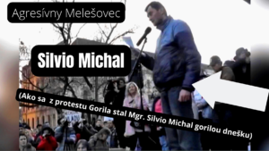Agresor Melešovec Mgr. Silvio Michal - na protestoch Gorily