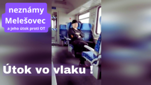 Neznámy Melešovec: Útok vo vlaku proti Obč. tribunálu